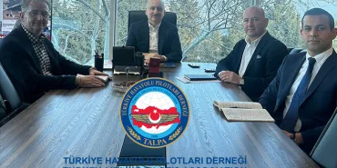 TALPA’dan Pilotlara Güvence! Mesleki Yasa ve Sorunlar Masaya Yatırıldı