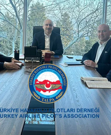 TALPA’dan Pilotlara Güvence! Mesleki Yasa ve Sorunlar Masaya Yatırıldı