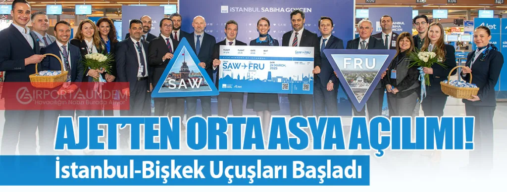 AJet’ten Orta Asya Açılımı! İstanbul-Bişkek Uçuşları Başladı