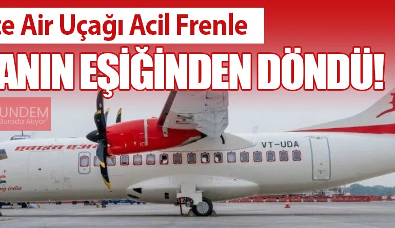 Alliance Air Uçağı Acil Frenle Facianın Eşiğinden Döndü!