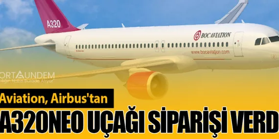 BOC Aviation, Airbus'tan 70 A320neo Uçağı Siparişi Verdi