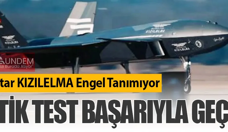 Bayraktar KIZILELMA Engel Tanımıyor: Kritik Test Başarıyla Geçildi!
