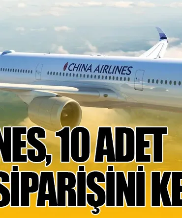 China Airlines, 10 Adet A350-1000 Siparişini Kesinleştirdi