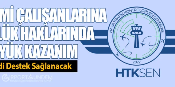 DHMİ Çalışanlarına Özlük Haklarında Büyük Kazanım