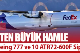 FedEx’ten Büyük Hamle: 8 Yeni Boeing 777 ve 10 ATR72-600F Siparişi!