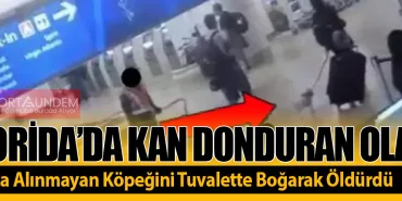 Florida’da Kan Donduran Olay! Uçağa Alınmayan Köpeğini Tuvalette Boğarak Öldürdü