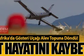 Güney Afrika'da Gösteri Uçağı Alev Topuna Döndü! Pilot Hayatını Kaybetti!