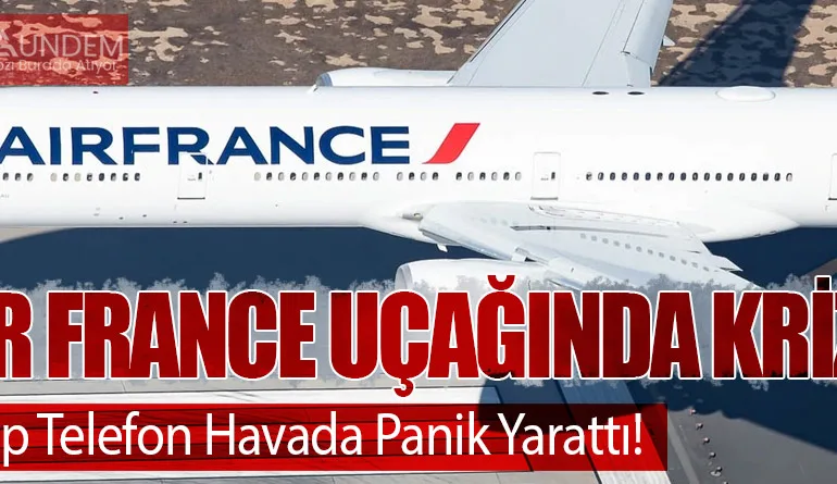 Air France Uçağında Kriz: Kayıp Telefon Havada Panik Yarattı!