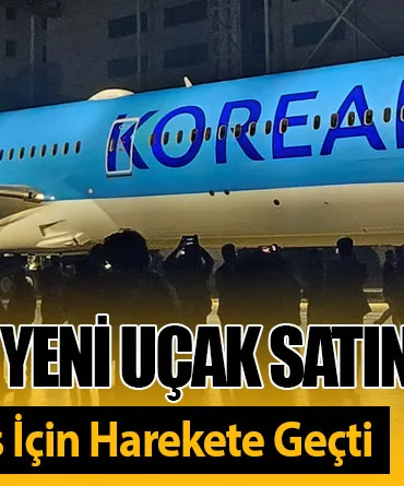 Korean Air 50 yeni uçak satın alınacak, Air India Dev Sipariş İçin Harekete Geçti