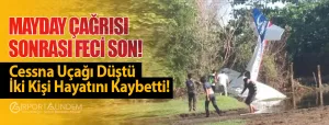 Mayday-Çağrısı-Sonrası-Feci-Son!-Cessna-Uçağı-Düştü-İki-Kişi-Hayatını-Kaybetti!