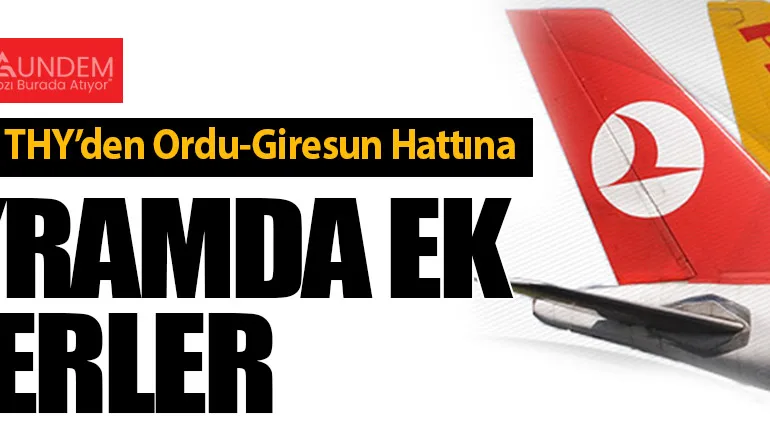 Pegasus ve THY’den Ordu-Giresun Hattına Bayramda Ek Seferler