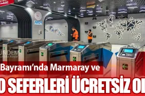 Ramazan Bayramı’nda Marmaray ve Metro Seferleri Ücretsiz Olacak