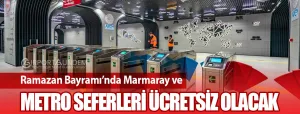 Ramazan-Bayramı’nda-Marmaray-ve-Metro-Seferleri-Ücretsiz-Olacak