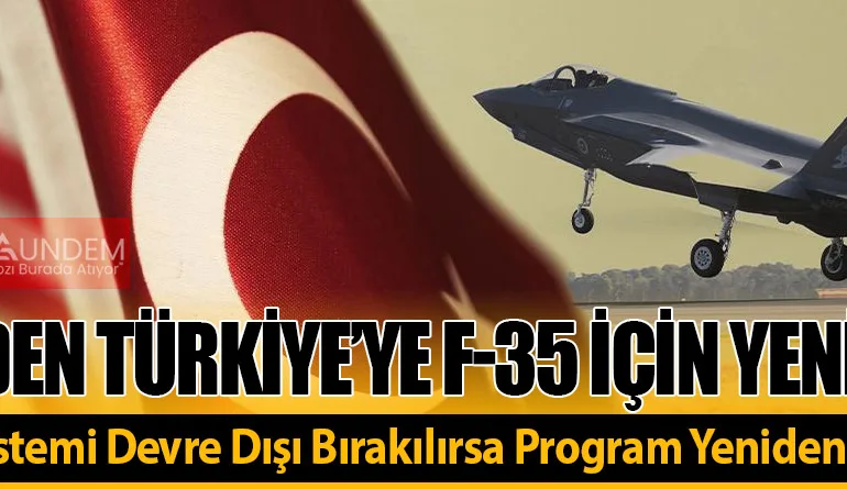 ABD’den Türkiye’ye F-35 İçin Yeni Şart: S-400 Sistemi Devre Dışı Bırakılırsa Program Yeniden Açılabilir