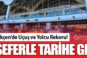 Sabiha Gökçen’de Uçuş ve Yolcu Rekoru! 777 Seferle Tarihe Geçti
