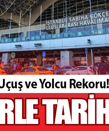 Sabiha Gökçen’de Uçuş ve Yolcu Rekoru! 777 Seferle Tarihe Geçti