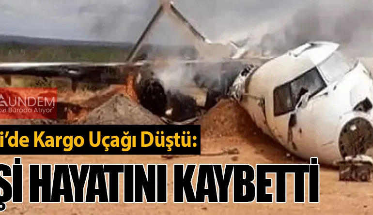 Somali’de Kargo Uçağı Düştü: 5 Kişi Hayatını Kaybetti