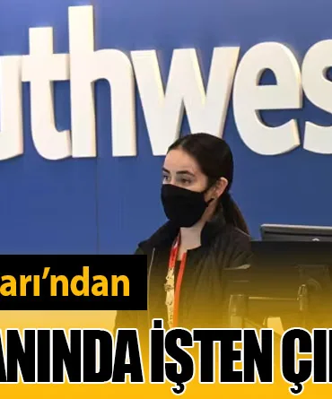 Southwest Havayolları’ndan Dört Havalimanında İşten Çıkarma Kararı!