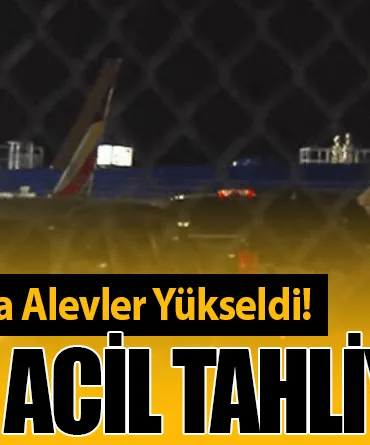 Southwest Uçağında Alevler Yükseldi! 117 Yolcu Acil Tahliye Edildi!