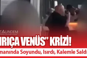 “Tanrıça Venüs” Krizi! Havalimanında Soyundu, Isırdı, Kalemle Saldırdı