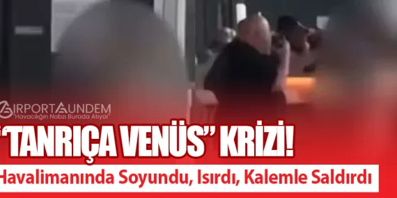 “Tanrıça Venüs” Krizi! Havalimanında Soyundu, Isırdı, Kalemle Saldırdı