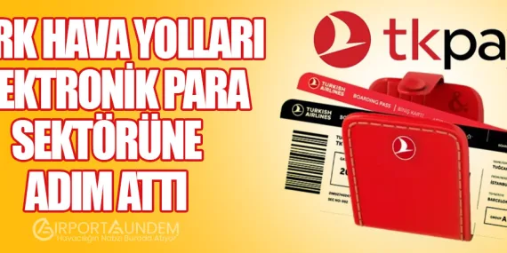 Türk Hava Yolları Elektronik Para Sektörüne Adım Attı