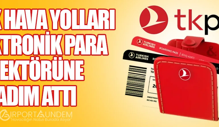 Türk Hava Yolları Elektronik Para Sektörüne Adım Attı