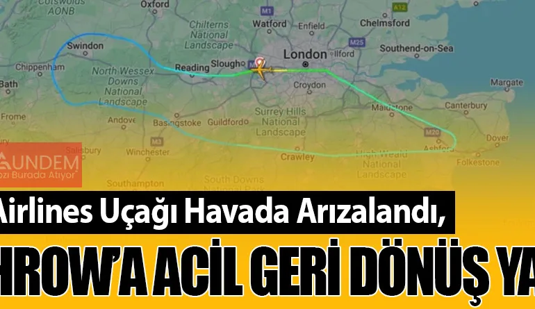 United Airlines Uçağı Havada Arızalandı, Heathrow’a Acil Geri Dönüş Yaptı!