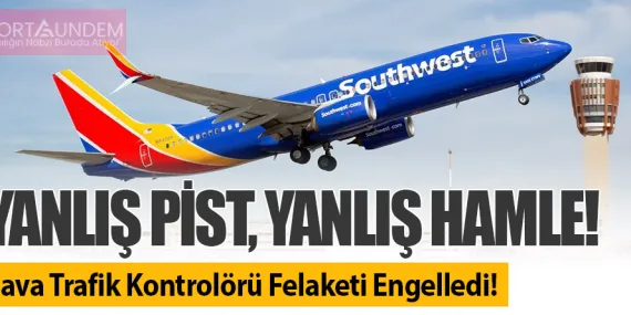 Yanlış Pist, Yanlış Hamle! Hava Trafik Kontrolörü Felaketi Engelledi!