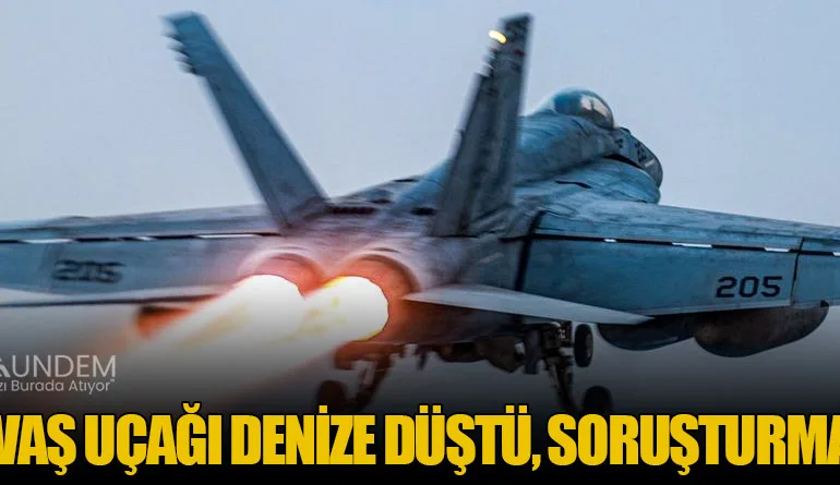 ABD Savaş Uçağı Denize Düştü, Soruşturma Açıldı