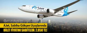 AJet,-Sabiha-Gökçen-Uçuşlarında-Bilet-Fiyatını-Sabitledi-2.850-TL!