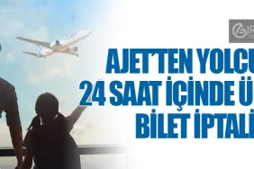AJet’ten Yolcularına 24 Saat İçinde Ücretsiz Bilet İptali İmkanı