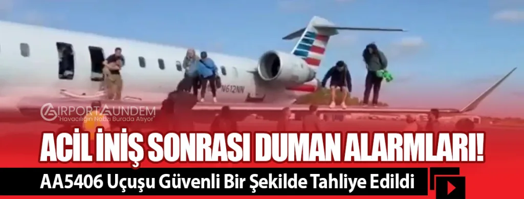 Acil İniş Sonrası Duman Alarmları! AA5406 Uçuşu Güvenli Bir Şekilde Tahliye Edildi