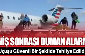 Acil İniş Sonrası Duman Alarmları! AA5406 Uçuşu Güvenli Bir Şekilde Tahliye Edildi