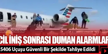 Acil İniş Sonrası Duman Alarmları! AA5406 Uçuşu Güvenli Bir Şekilde Tahliye Edildi
