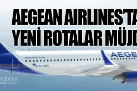 Aegean Airlines’tan Yeni Rotalar Müjdesi