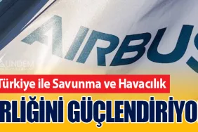 Airbus, Türkiye ile Savunma ve Havacılık İş Birliğini Güçlendiriyor