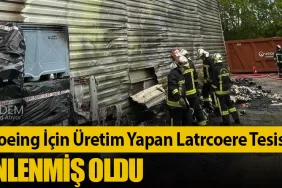 Airbus ve Boeing İçin Üretim Yapan Latrcoere Tesisinde Yangın: Facia Önlenmiş Oldu