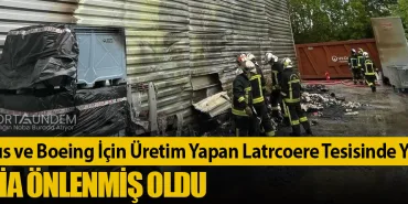 Airbus ve Boeing İçin Üretim Yapan Latrcoere Tesisinde Yangın: Facia Önlenmiş Oldu