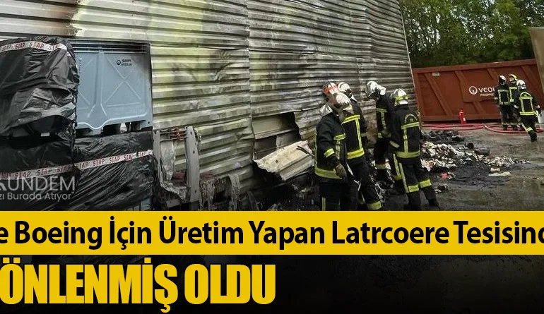 Airbus ve Boeing İçin Üretim Yapan Latrcoere Tesisinde Yangın: Facia Önlenmiş Oldu