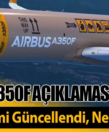 Airbus’tan A350F Açıklaması: Teslimat Takvimi Güncellendi, Neden Gecikti?