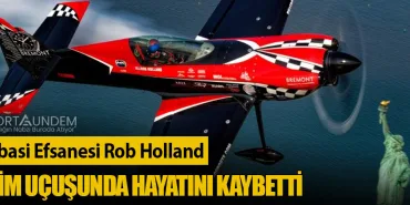 Akrobasi Efsanesi Rob Holland Eğitim Uçuşunda Hayatını Kaybetti