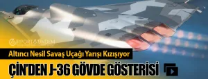 Altıncı-Nesil-Savaş-Uçağı-Yarışı-Kızışıyor-Çin’den-J-36-Gövde-Gösterisi