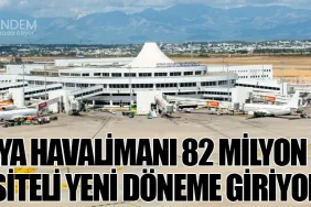Antalya Havalimanı 82 Milyon Kapasiteli Yeni Döneme Giriyor