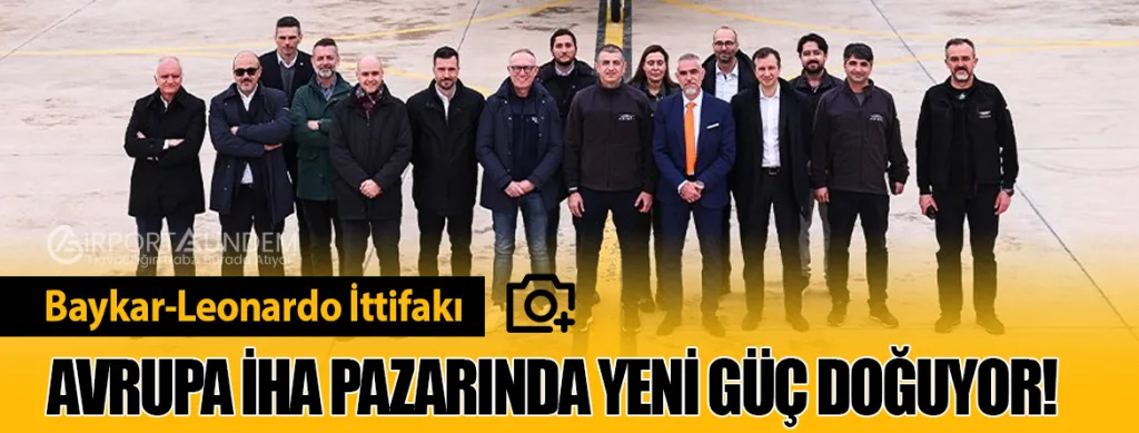 Baykar-Leonardo İttifakı: Avrupa İHA Pazarında Yeni Güç Doğuyor!