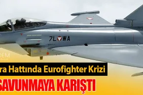 Berlin-Ankara Hattında Eurofighter Krizi: Siyaset Savunmaya Karıştı
