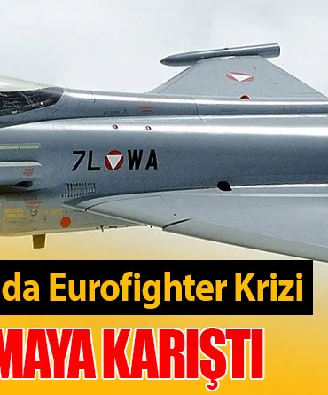 Berlin-Ankara Hattında Eurofighter Krizi: Siyaset Savunmaya Karıştı