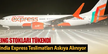 Boeing Stokları Tükendi: Air India Express Teslimatları Askıya Alınıyor
