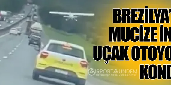 Brezilya’da Mucize İniş: Uçak Otoyola Kondu!