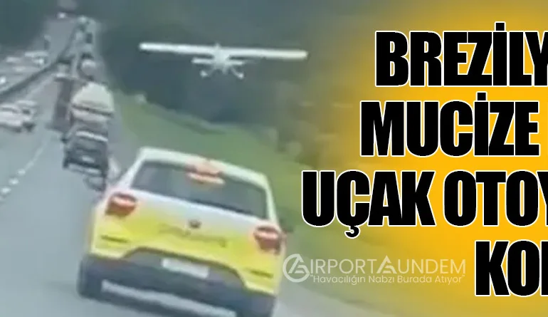 Brezilya’da Mucize İniş: Uçak Otoyola Kondu!